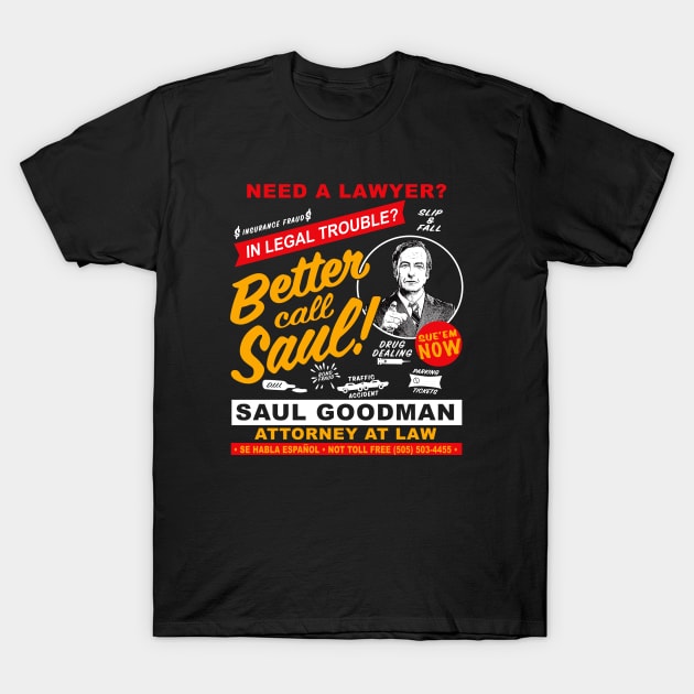 Need A Lawyer Then Call Saul Dks T-Shirt by Alema Art